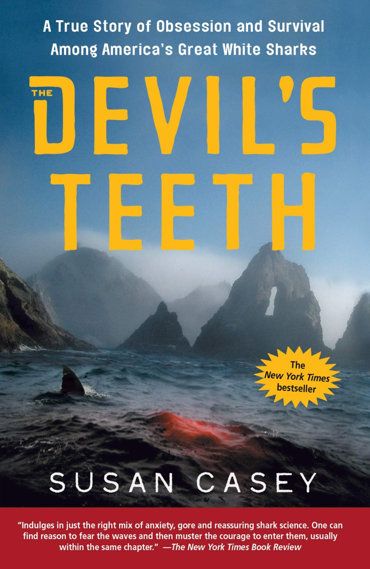 The Devils Teeth A True Story Of Obsession And Survival Among Americas Great White Sharks Susan Casey