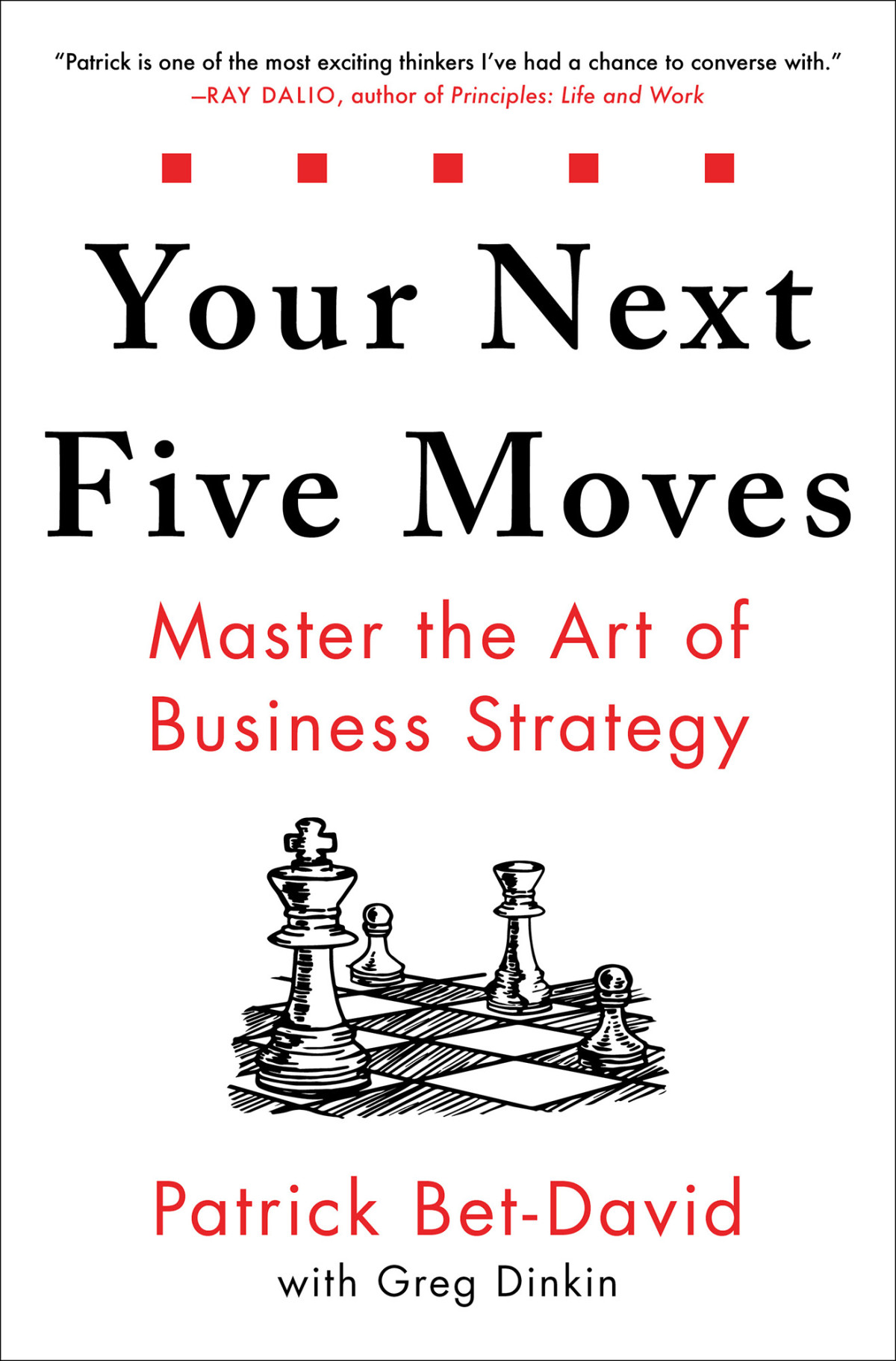 Your Next Five Moves Master The Art Of Business Strategy Patrick Betdavid