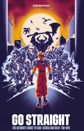 Go Straight The Ultimate Guide To Sidescrolling Beatemups Dave Cook