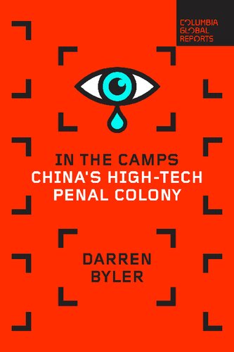 In The Camps Chinas Hightech Penal Colony Darren Byler
