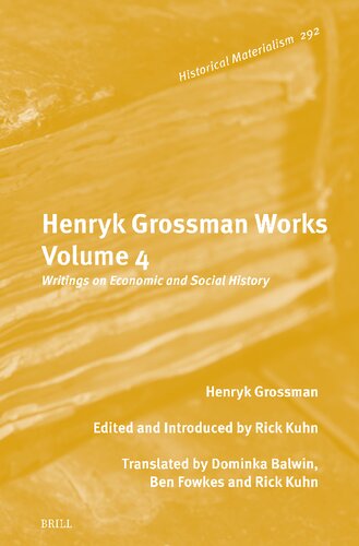 Henryk Grossman Works Volume 4 Writings On Economic And Social History Henryk Grossman Rick Kuhn Editor Dominka Balwin