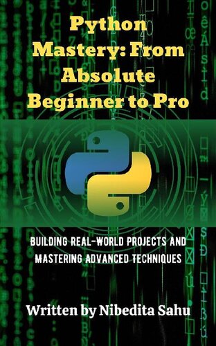 Python Mastery From Absolute Beginner To Pro Nibedita Sahu