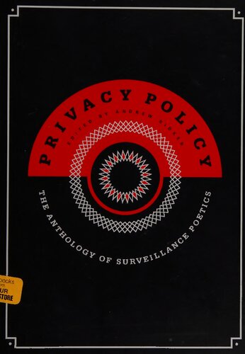 Privacy Policy The Anthology Of Surveillance Poetics Andrew Ridker