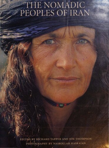 The Nomadic Peoples Of Iran Richard Tapper Editor Jon Thompson Editor