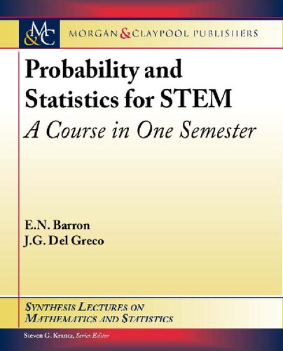 Probability And Statistics For Stem A Course In One Semester Synthesis Lectures On Mathematics And Statistics Emmanuel N Barron