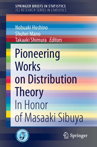 Pioneering Works On Distribution Theory In Honor Of Masaaki Sibuya 1st Ed 2020 Nobuaki Hoshino