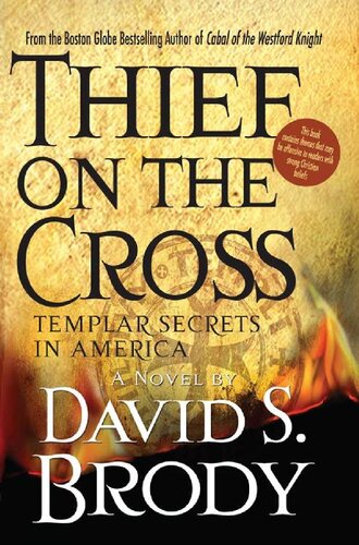 Thief On The Cross Templar Secrets In America Templars In America Series Book 2 David S Brody
