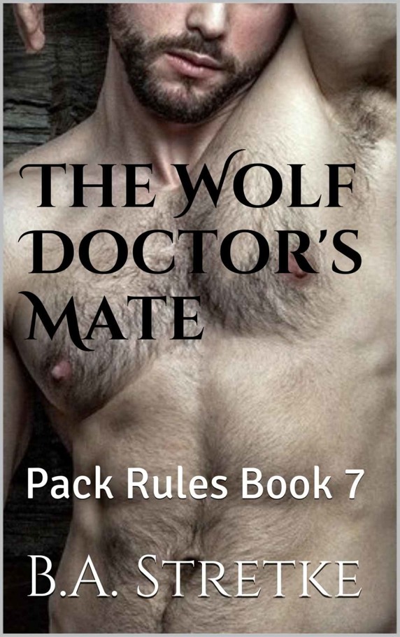 The Wolf Doctors Mate Pack Rules Book 7 Ba Stretke