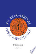 Kierkegaard As Phenomenologist An Experiment Jeffrey Hanson