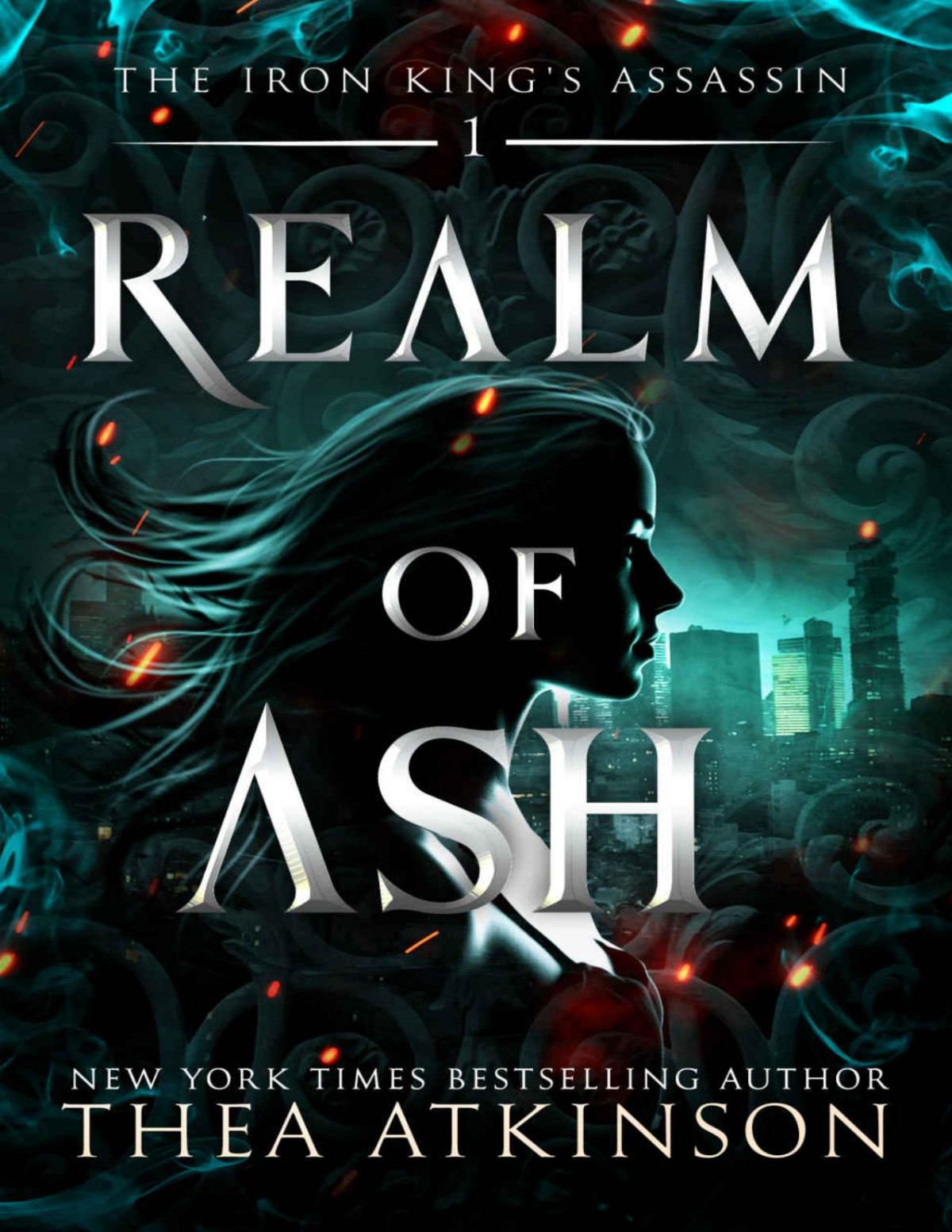 Realm Of Ash The Iron Kings Assassin Book 1 Thea Atkinson