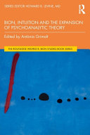 Bion Intuition And The Expansion Of Psychoanalytic Theory 1st Edition Antnia Grimalt