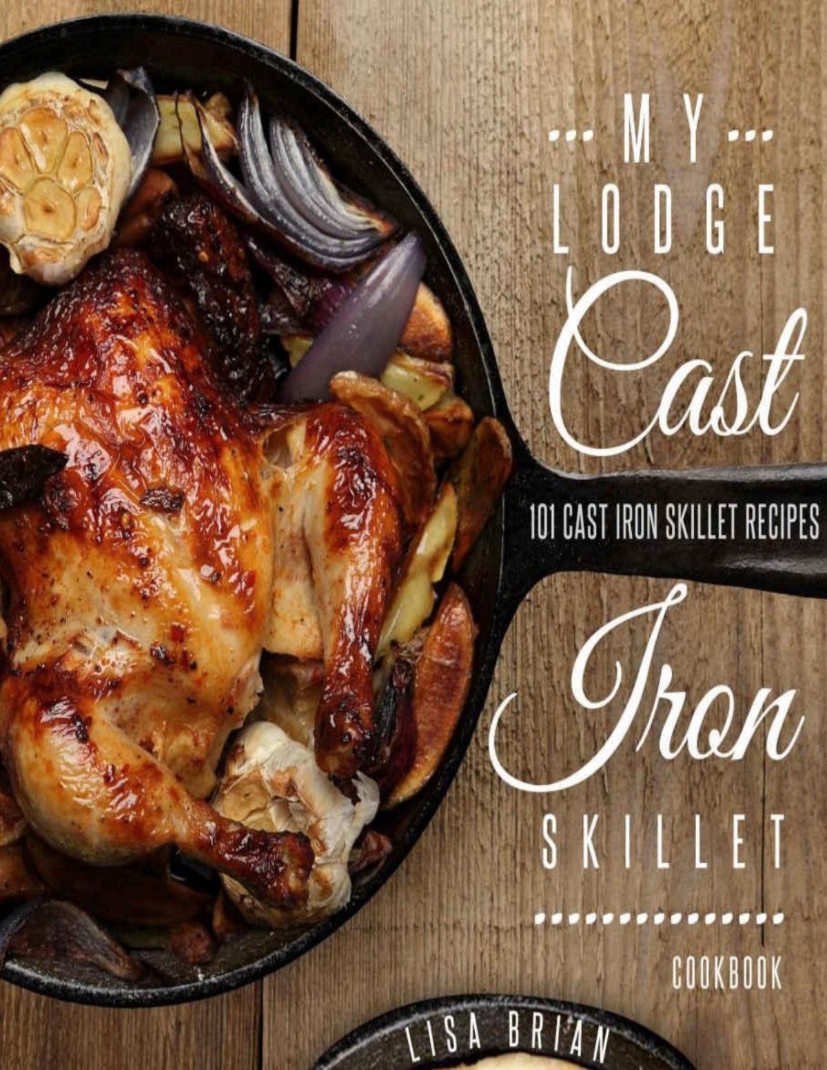 My Lodge Cast Iron Skillet Cookbook 101 Popular Delicious Cast Iron Skillet Recipes Pdfdrivecom Brian