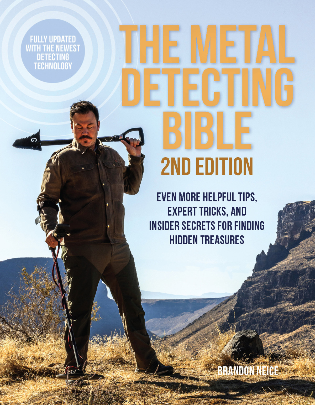 The Metal Detecting Bible 2nd Edition Even More Helpful Tips Expert Tricks And Insider Secrets For Finding Hidden Treasures Fully Updated With The Newest Detecting Technology 2nd Edition Brandon Neice