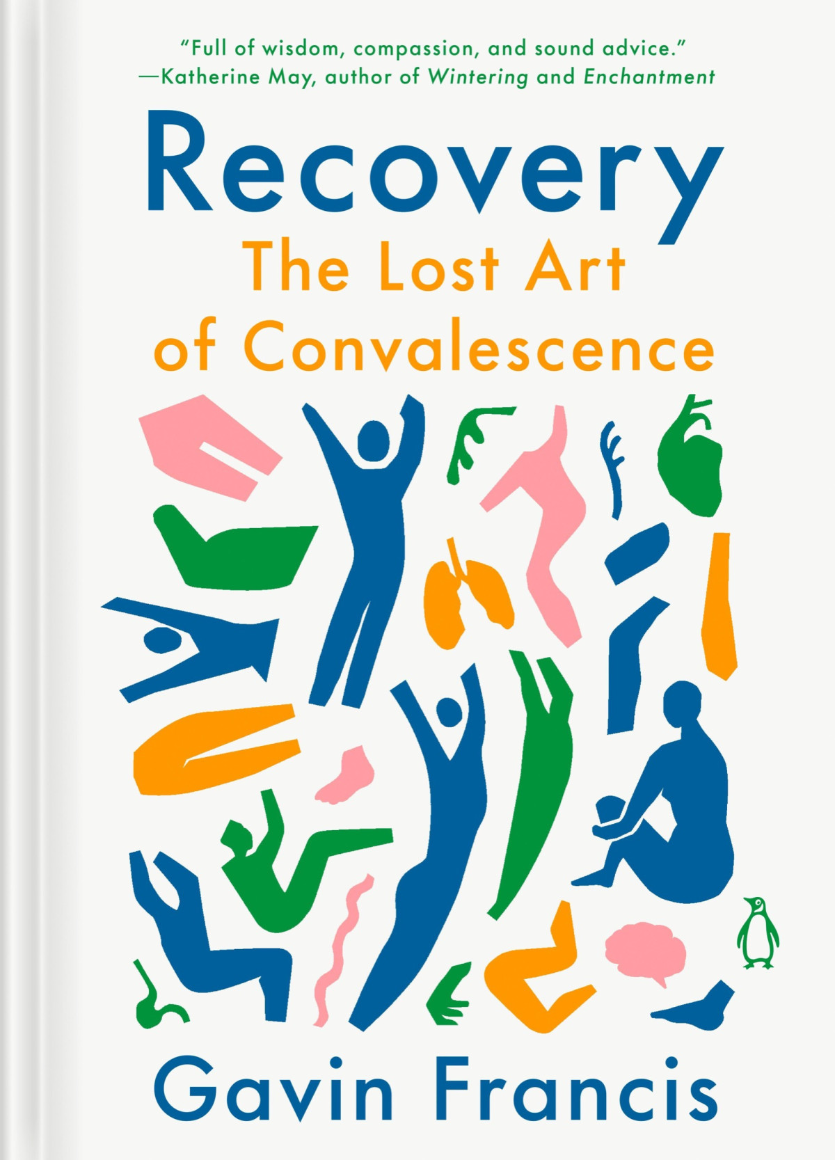Recovery The Lost Art Of Convalescence Gavin Francis