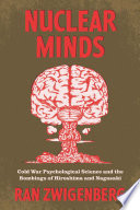 Nuclear Minds Cold War Psychological Science And The Bombings Of Hiroshima And Nagasaki Ran Zwigenberg