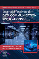 Integrated Photonics For Data Communication Applications Madeleine Glick