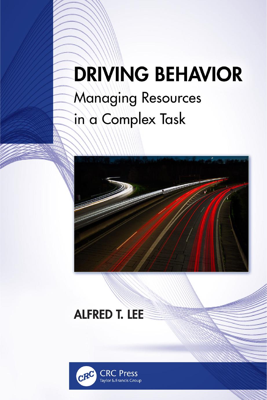 Driving Behavior Managing Resources In A Complex Task Alfred T Lee