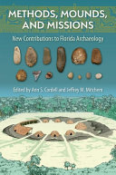 Methods Mounds And Missions New Contributions To Florida Archaeology Ann S Cordell