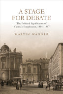 A Stage For Debate The Political Significance Of Viennas Burgtheater 18141867 Martin Wagner