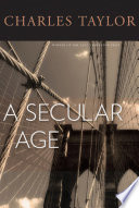 A Secular Age Charles Taylor