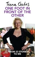 Losing Weight One Foot In Front Of The Other From 23 Stone To Me Teena Gates