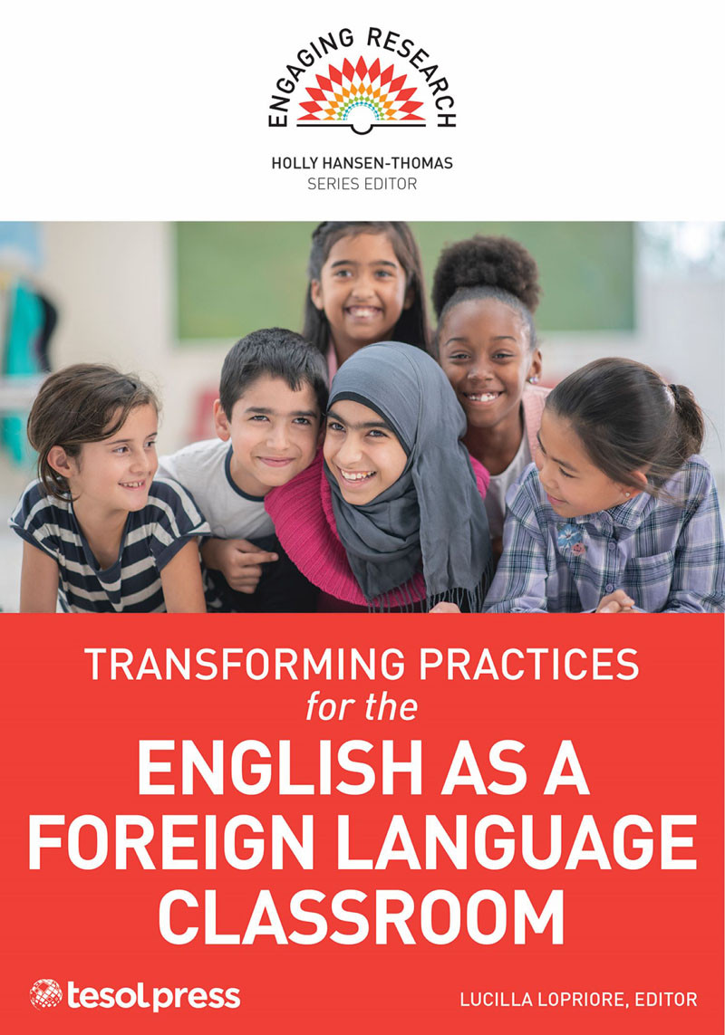Transforming Practices For The English As A Foreign Language Classroom Holly Hansenthomas