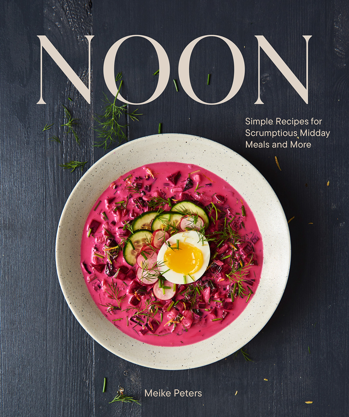 Noon Simple Recipes For Scrumptious Midday Meals And More Meike Peters