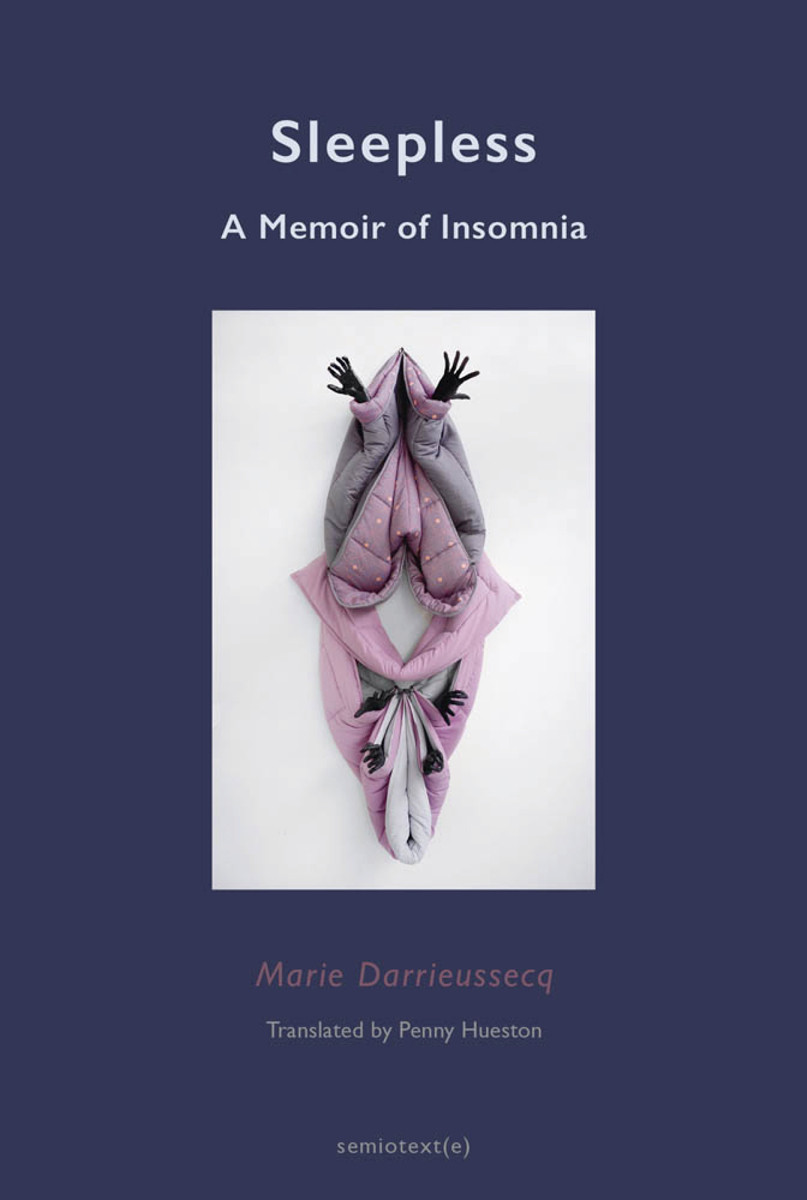 Sleepless A Memoir Of Insomnia Marie Darrieussecq Penny Hueston Translation