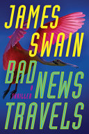 Bad News Travels James Swain