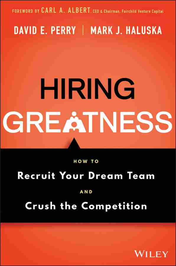 Hiring Greatness David E Perry Mark J Haluska