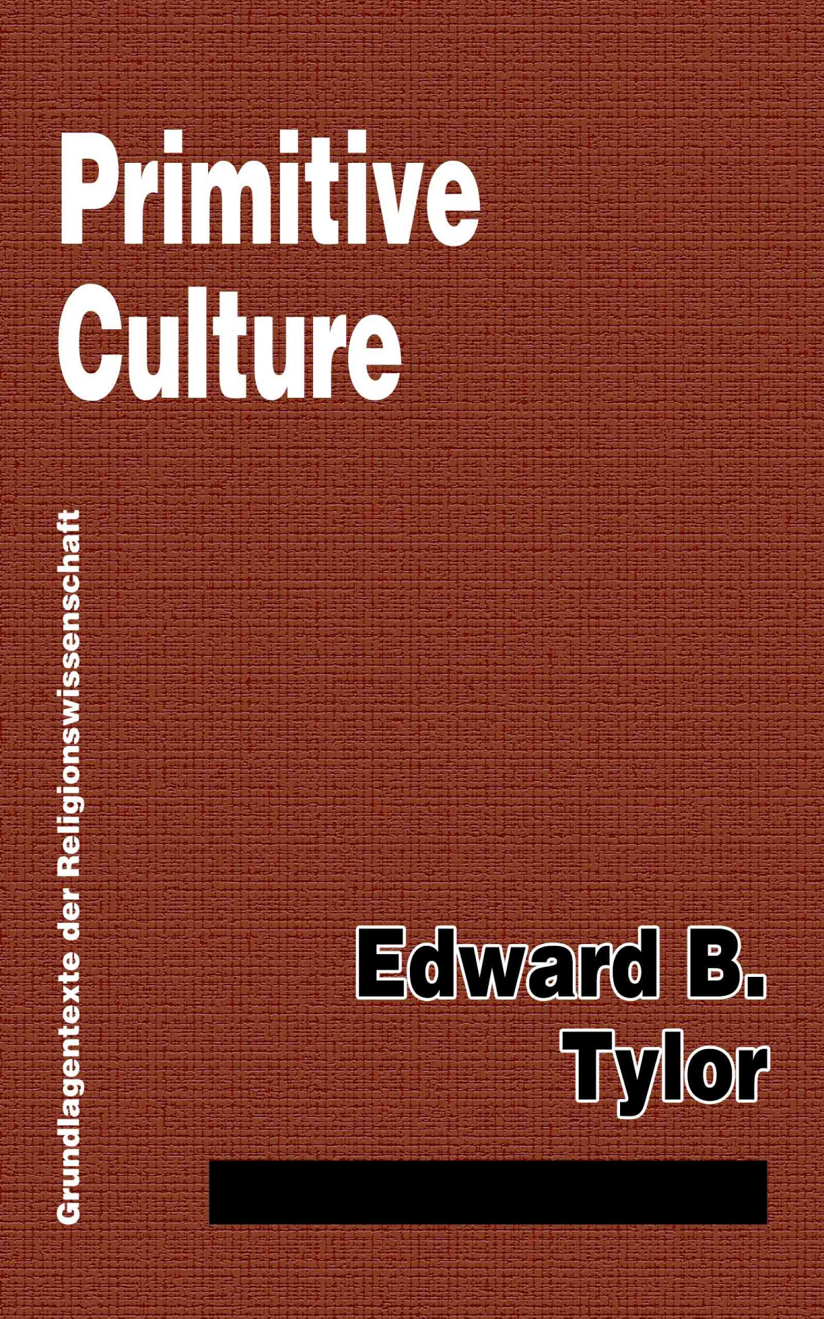 Primitive Culture 1st Edition Edward Burnett Tylor