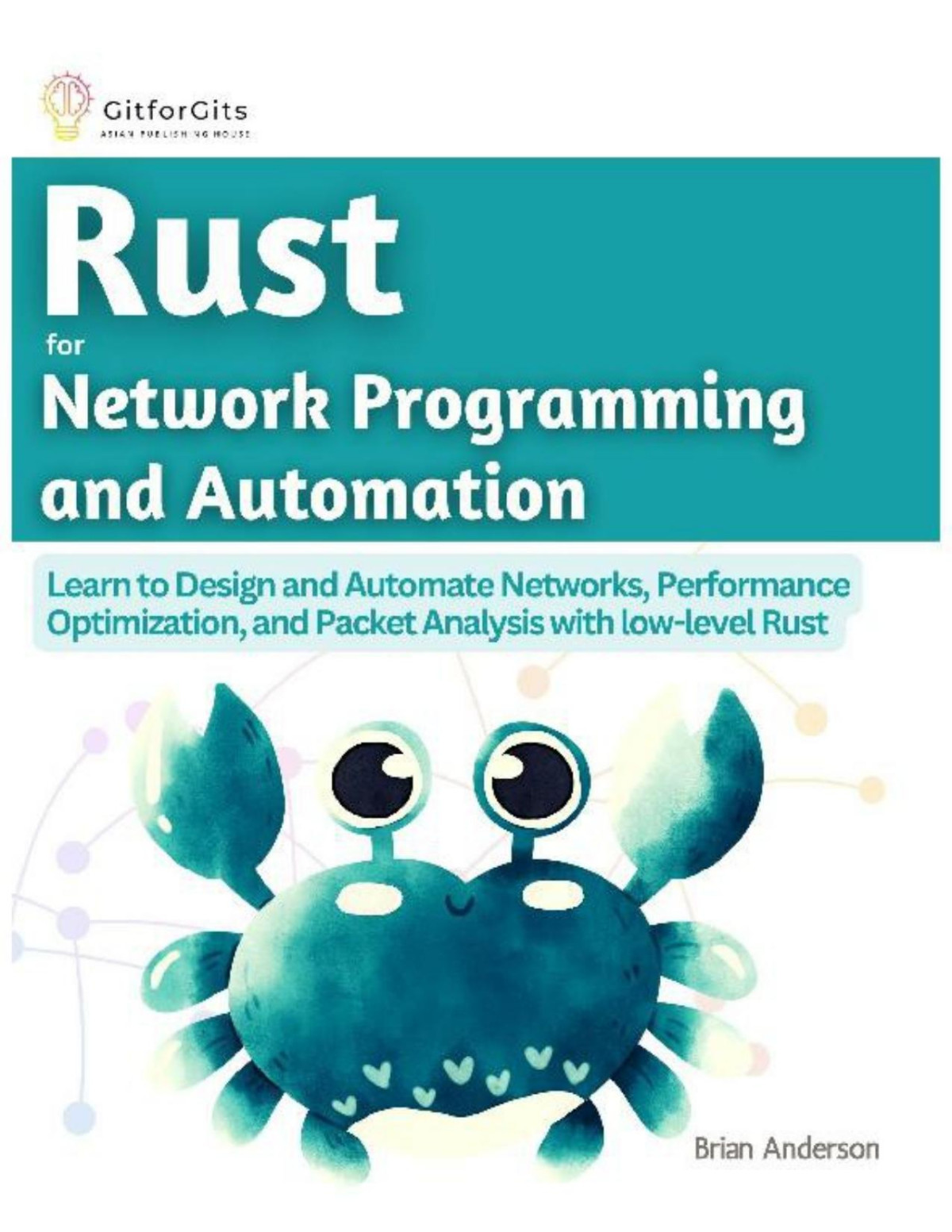 Rust For Network Programming And Automation 1st Edition Brian Anderson