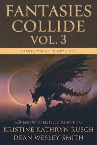 Fantasies Collide Volume 3 Kristine Kathryn Rusch Dean Wesley Smith