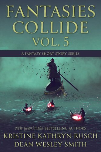 Fantasies Collide Volume 5 Kristine Kathryn Rusch Dean Wesley Smith