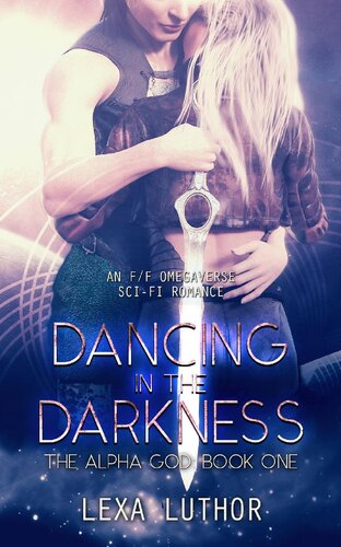 Dancing In The Darkness An Ff Omegaverse Scifi Romance Luthor Lexa