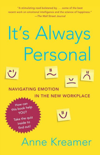 Its Always Personal Navigating Emotion In The New Workplace Anne Kreamer
