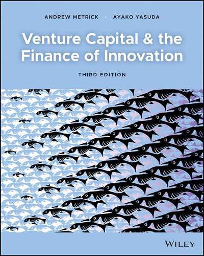 Venture Capital And The Finance Of Innovation 3rd Edition Andrew Metrick
