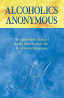 Alcoholics Anonymous Fourth Edition The Official Big Book From Alcoholic Anonymous Alcoholics Anonymous World Services