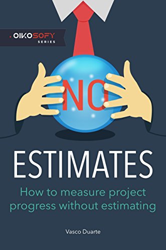 Noestimates How To Measure Project Progress Without Estimating 1st Edition Vasco Duarte