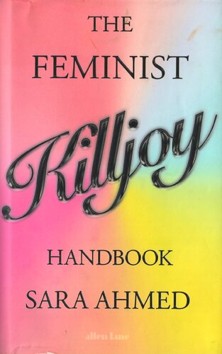 The Feminist Killjoy Handbook Sara Ahmed