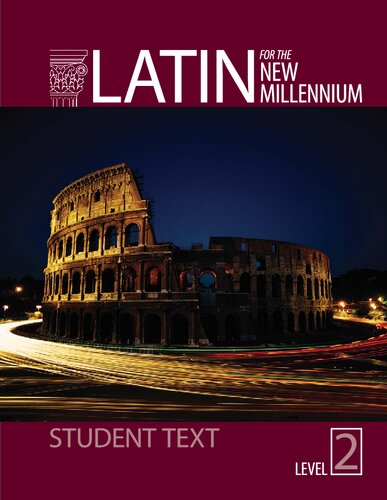 Latin For The New Millennium Student Text Level 2 English And Latin Edition Student Terence Tunberg