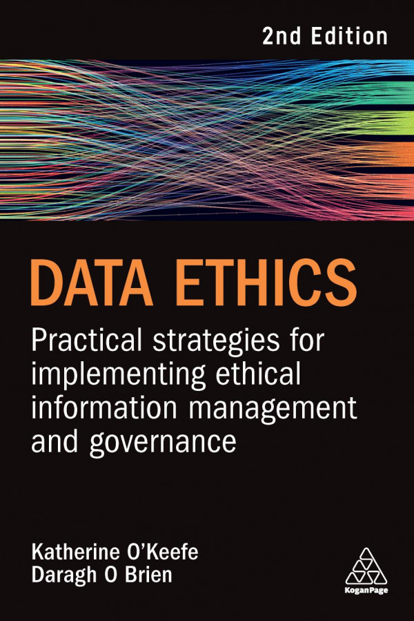 Data Ethics Practical Strategies For Implementing Ethical Information Management And Governance 2nd Edition Katherine Okeefe