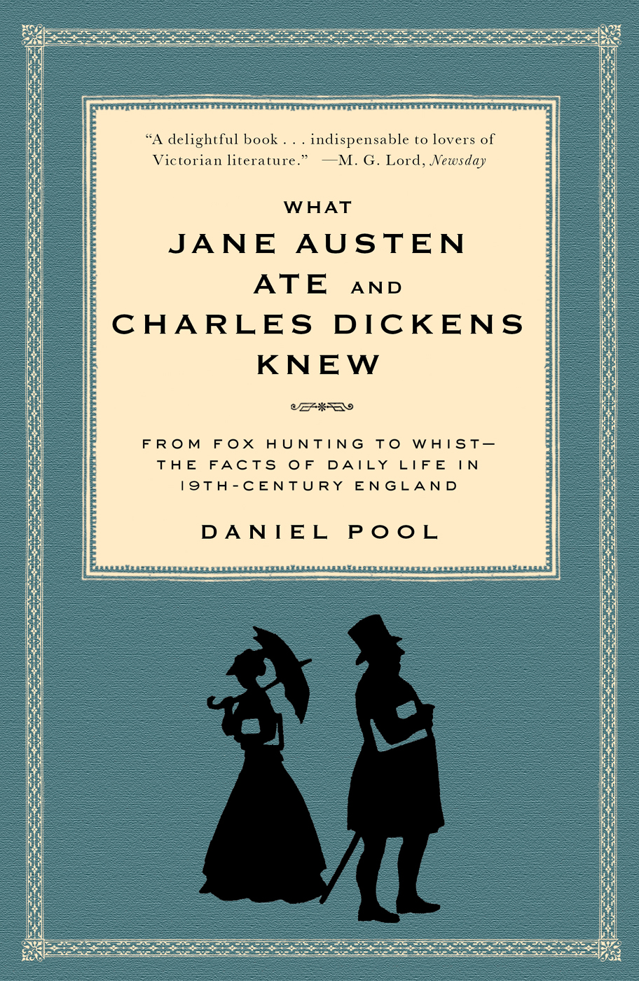 What Jane Austen Ate And Charles Dickens Knew Daniel Pool