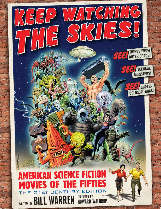 Keep Watching The Skies American Science Fiction Movies Of The Fifties The 21st Century Edition Bill Warren Bill Thomas
