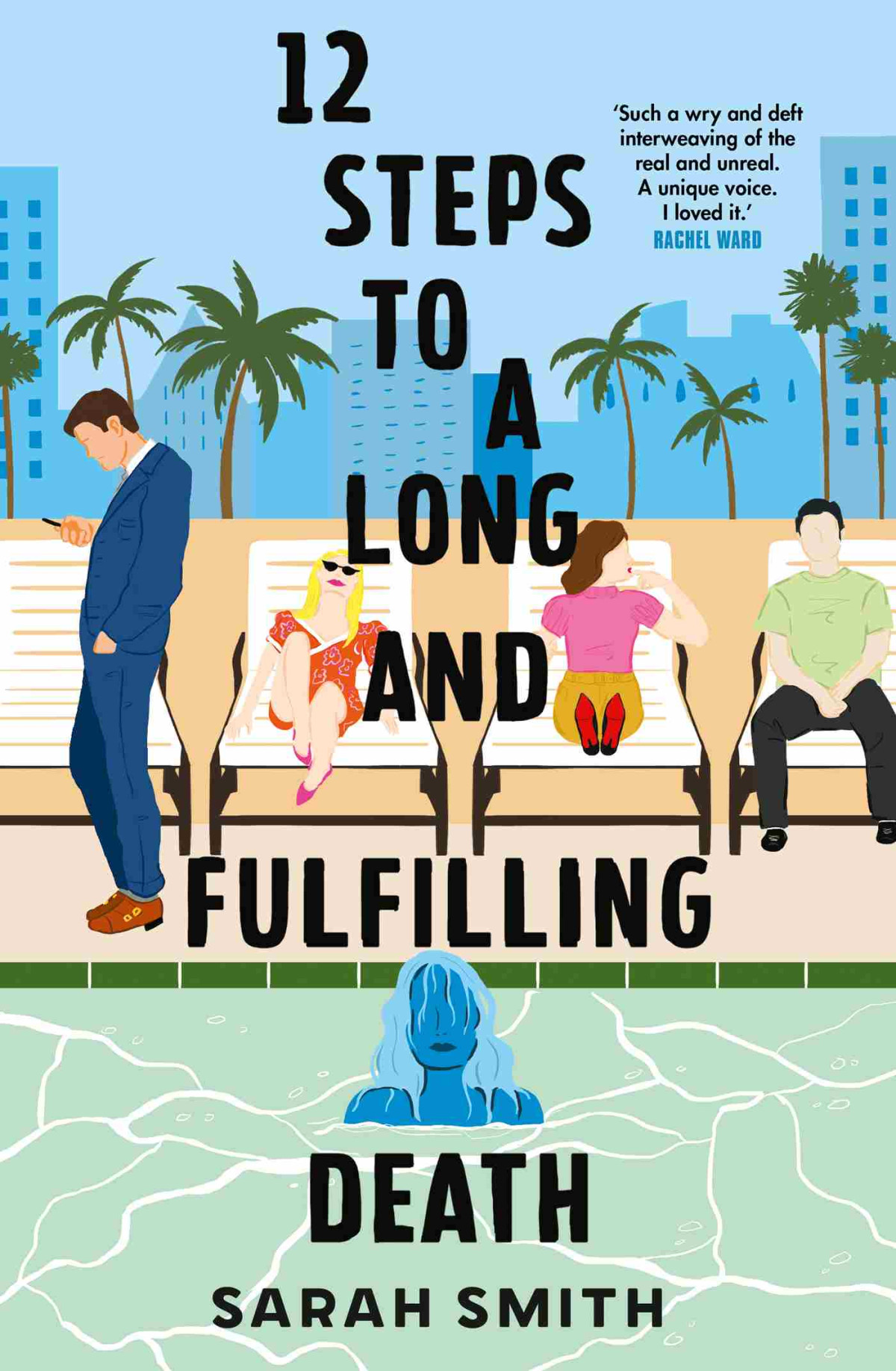 Twelve Steps To A Long And Fulfilling Death Sarah Smith