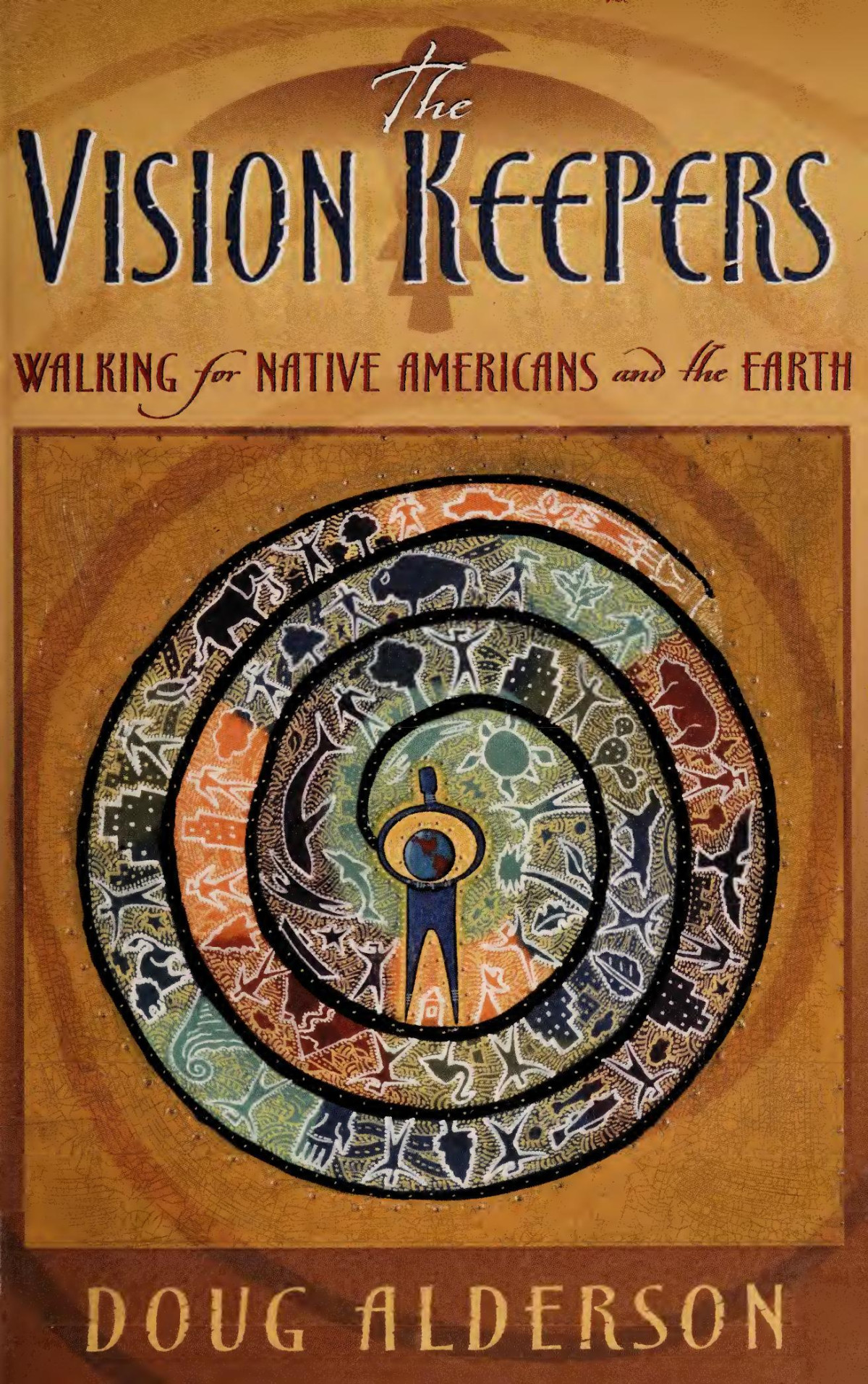 Vision Keepers Walking For Native Americans And The Earth Doug Alderson