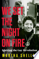We Set The Night On Fire Igniting The Gay Revolution Martha Shelley