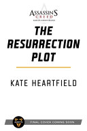 Assassins Creed The Resurrection Plot Kate Heartfield
