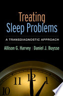 Treating Sleep Problems A Transdiagnostic Approach Allison G Harvey