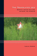 The Translated Jew German Jewish Culture Outside The Margins Leslie Morris